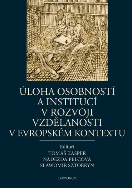Úloha osobností a institucí v rozvoji vzdělanosti v evropském kontextu