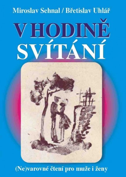 V HODINĚ SVÍTÁNÍ V HODINĚ SVÍTÁNÍ