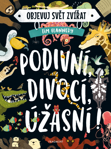 Objevuj svět zvířat: Podivní, divocí, úžasní! Objevuj svět zvířat: Podivní, divocí, úžasní!