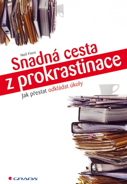 Snadná cesta z prokrastinace Snadná cesta z prokrastinace