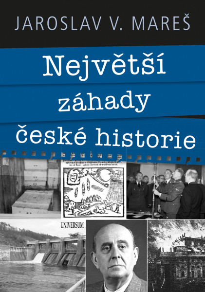 Největší záhady české historie Největší záhady české historie