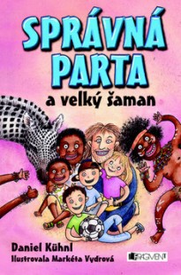 Správná parta a velký šaman Správná parta a velký šaman