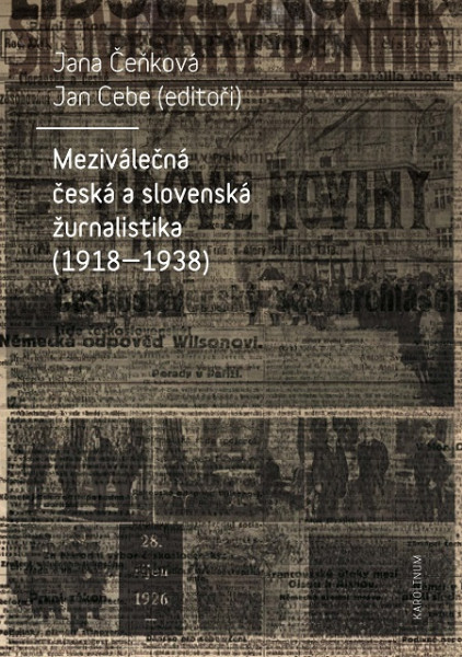 Meziválečná česká a slovenská žurnalistika (1918-1938) Meziválečná česká a slovenská žurnalistika (1918-1938)
