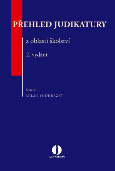 Přehled judikatury z oblasti školství Přehled judikatury z oblasti školství