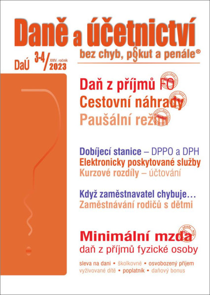 DaÚ 3-4/2023 Daně a účetnictví bez chyb, pokut a penále DaÚ 3-4/2023 Daně a účetnictví bez chyb, pokut a penále