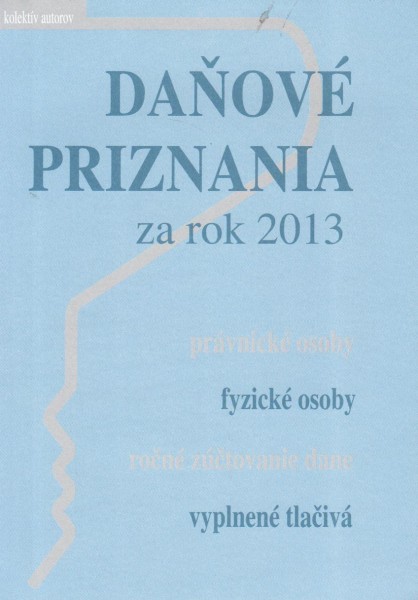 Daňové priznania za rok 2013 Daňové priznania za rok 2013