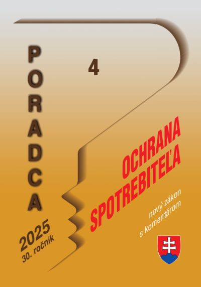 Poradca 4*2025 – Zákon o ochrane spotrebiteľa – nový zákon s komentárom Poradca 4*2025 – Zákon o ochrane spotrebiteľa – nový zákon s komentárom