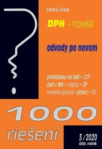 1000 riešení č. 3 / 2020 - DPH po novele, Odvody po novom 1000 riešení č. 3 / 2020 - DPH po novele, Odvody po novom
