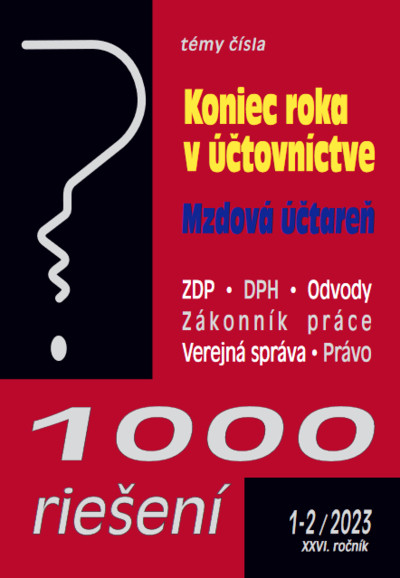 1000 riešení 1-2-2023 - Koniec roka v účtovníctve 1000 riešení 1-2-2023 - Koniec roka v účtovníctve