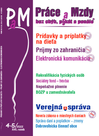 PAM 4-5/2022 - Prídavky a príplatky na dieťa, Vysporiadanie príjmov zo zahraničia, Elektronická komunikácia PAM 4-5/2022 - Prídavky a príplatky na dieťa, Vysporiadanie príjmov zo zahraničia, Elektronická komunikácia