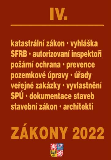 Zákony IV/2022 - Stavebnictví, půda, SPÚ, Katastrální zákon - Úplné znění po novelách k 1. 1. 2022 Zákony IV/2022 - Stavebnictví, půda, SPÚ, Katastrální zákon - Úplné znění po novelách k 1. 1. 2022