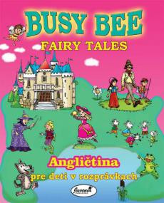 Busy Bee Fairy Tales Učebnica Busy Bee Fairy Tales Učebnica