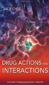 Drug Actions and Interactions Drug Actions and Interactions