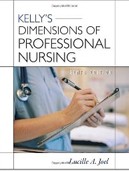 Kelly's Dimensions of Professional Nursing Kelly's Dimensions of Professional Nursing