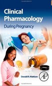 Clinical Pharmacology During Pregnancy