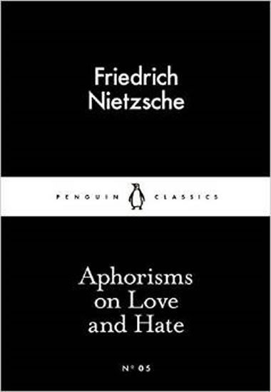 Aphorisms on Love and Hate Aphorisms on Love and Hate
