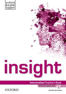 insight Intermediate Teacher's Book + Disc Pack insight Intermediate Teacher's Book + Disc Pack