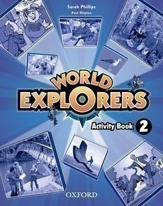 World Explorers 2 Activity Book World Explorers 2 Activity Book