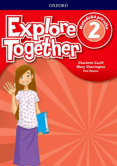 Explore Together 2 Teacher's Guide Pack - Metodická príručka Explore Together 2 Teacher's Guide Pack - Metodická príručka