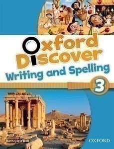 Oxford Discover 3 Writing & Spelling Book Oxford Discover 3 Writing & Spelling Book