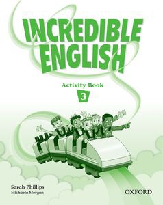 Incredible English 3 Activity Book Incredible English 3 Activity Book