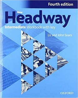 New Headway, 4th Edition Intermediate Workbook with Key (2019 Edition)