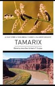 Tamarix: A Case Study of Ecological Change in the American West Tamarix: A Case Study of Ecological Change in the American West