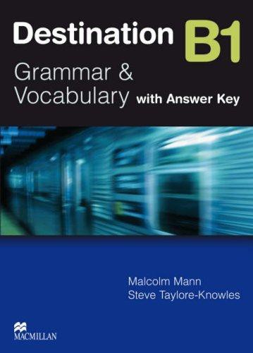 Destination Grammar & Vocabulary B1 Student's Book with Key Destination Grammar & Vocabulary B1 Student's Book with Key