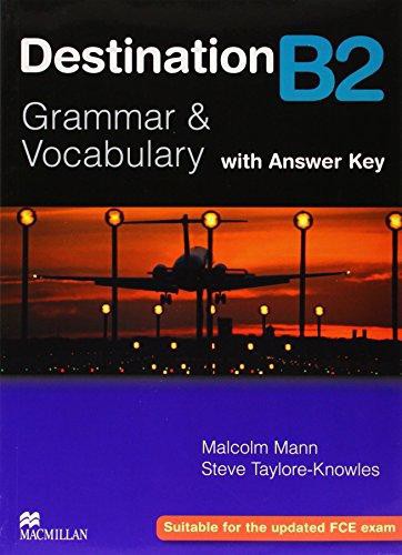 Destination Grammar & Vocabulary B2 Student's Book with Key Destination Grammar & Vocabulary B2 Student's Book with Key