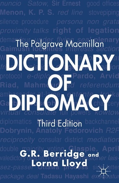 The Palgrave Macmillan Dictionary of Diplomacy The Palgrave Macmillan Dictionary of Diplomacy