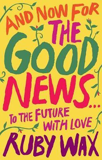 And Now For The Good News... : To the Future with Love And Now For The Good News... : To the Future with Love