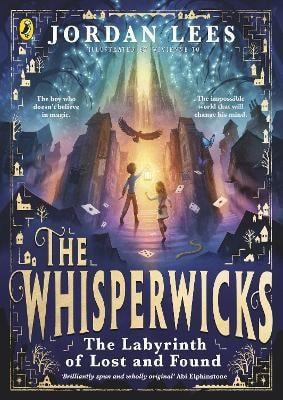 The Whisperwicks: The Labyrinth of Lost and Found The Whisperwicks: The Labyrinth of Lost and Found