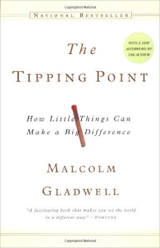 The Tipping Point: How Little Things Can Make a Big Difference The Tipping Point: How Little Things Can Make a Big Difference