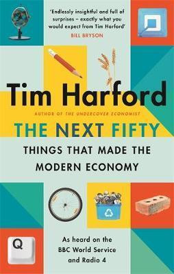 The Next Fifty Things that Made the Modern Economy The Next Fifty Things that Made the Modern Economy