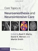 Core Topics in Neuroanesthesia and Neurointensive Core Topics in Neuroanesthesia and Neurointensive