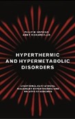 Hyperthermic and Hypermetabolic Disorders Hyperthermic and Hypermetabolic Disorders
