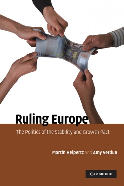 Ruling Europe: The Politics of the Stability and Growth Pact Ruling Europe: The Politics of the Stability and Growth Pact
