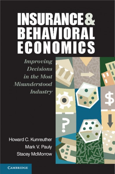 Insurance and Behavioral Economics Insurance and Behavioral Economics