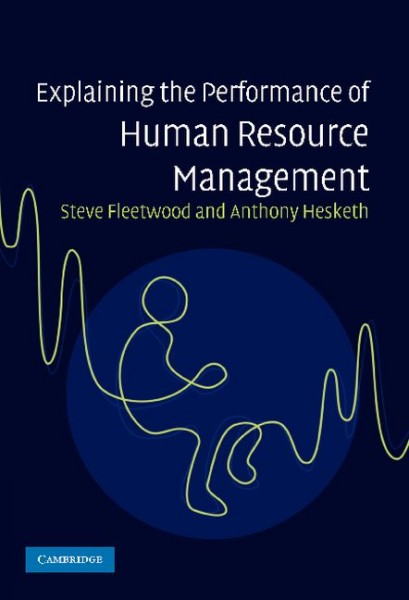 Explaining the Performance of Human Resource Management Explaining the Performance of Human Resource Management