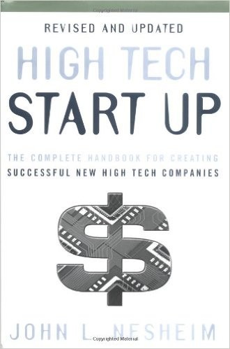 High Tech Star Up, Revised and Updated: The Complete Handbook for Creating Successful New High Tech Companies