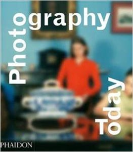 Photography Today: History of Contemporary Photography (HB)