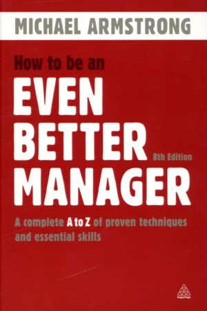 How to Be an Even Better Manager How to Be an Even Better Manager