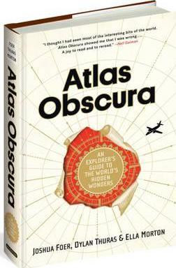Atlas Obscura: An Explorer's Guide to the World's Most Unusual Places