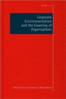 Corporate Environmentalism and the Greening of Organizations Corporate Environmentalism and the Greening of Organizations