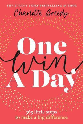 One Win a Day: 365 little steps to make a big difference One Win a Day: 365 little steps to make a big difference