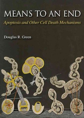 Means to an End: Apoptosis and Other Cell Death Mechanisms Means to an End: Apoptosis and Other Cell Death Mechanisms
