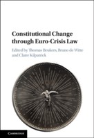 Constitutional Change through Euro-Crisis Law Constitutional Change through Euro-Crisis Law