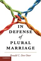 In Defense of Plural Marriage In Defense of Plural Marriage