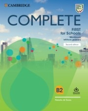 Complete First for Schools 2nd Edition - Workbook without Answers with Audio Download Complete First for Schools 2nd Edition - Workbook without Answers with Audio Download