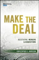 Make the Deal: Negotiating Mergers and Acquisitions